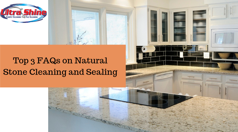 Top 3 FAQs on Natural Stone Cleaning and Sealing