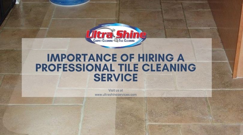 Importance Of Hiring a Professional Tile Cleaning Service