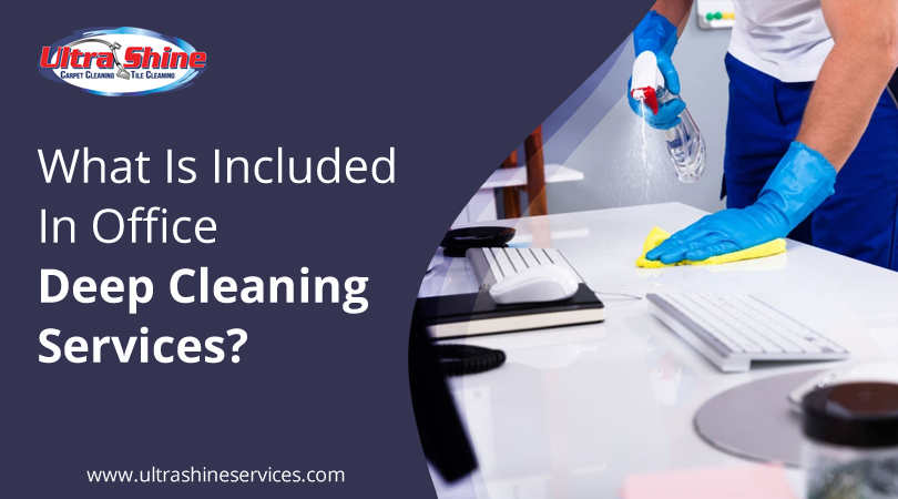 What Is Included In Office Deep Cleaning Services?