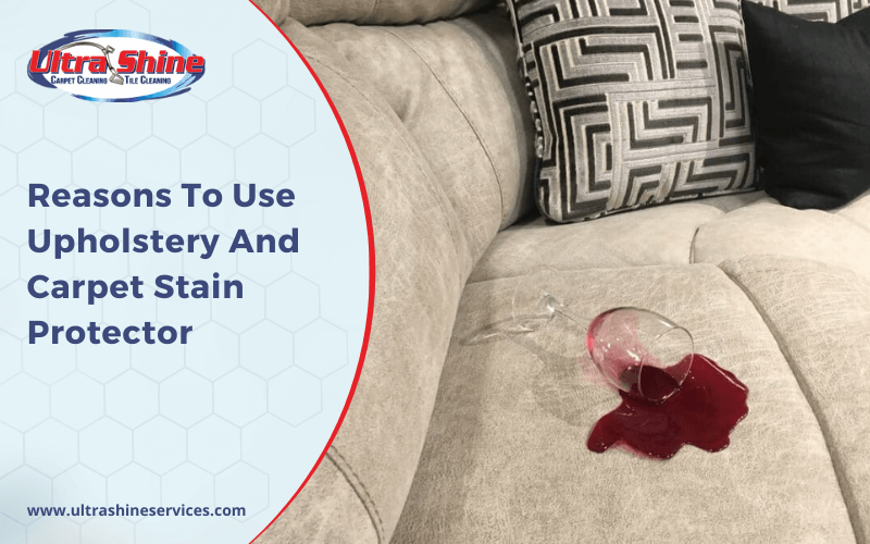Reasons To Use Upholstery And Carpet Stain Protector