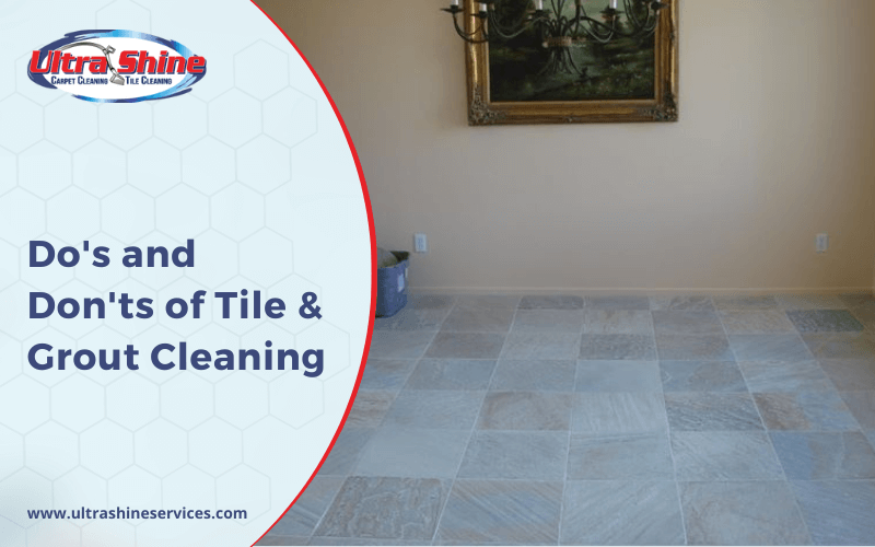 Do’s and Don’ts of Tile & Grout Cleaning
